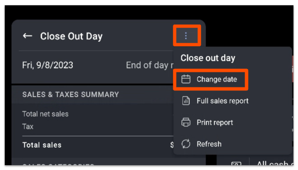 overflow menu for Close Out Day report, showing option to Change date